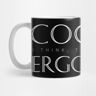Latin Inspirational Quote: Cogito Ergo Sum (I Think, Therefore I Am) Mug